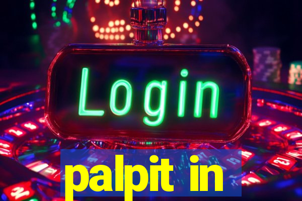 palpit in